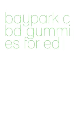 baypark cbd gummies for ed