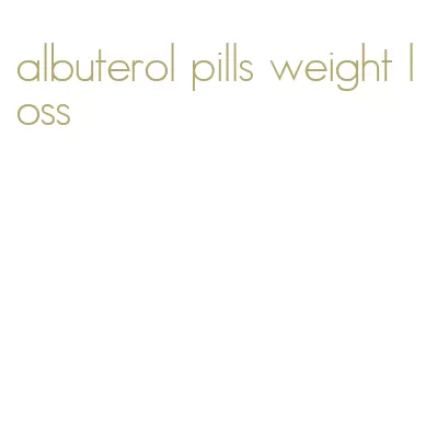 albuterol pills weight loss