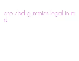 are cbd gummies legal in md