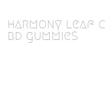 harmony leaf cbd gummies