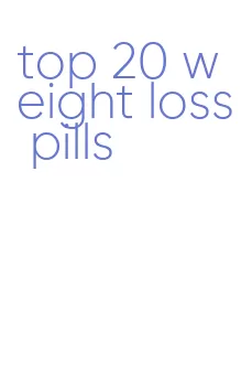 top 20 weight loss pills