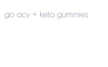 go acv + keto gummies