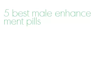 5 best male enhancement pills