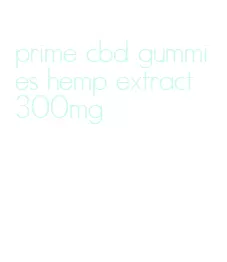 prime cbd gummies hemp extract 300mg