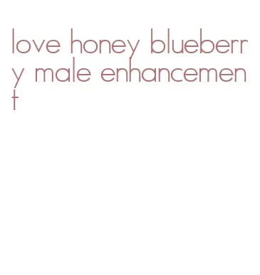 love honey blueberry male enhancement