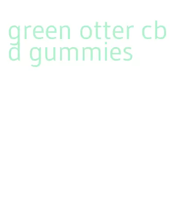 green otter cbd gummies