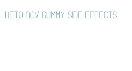 keto acv gummy side effects