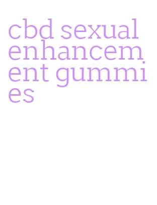 cbd sexual enhancement gummies