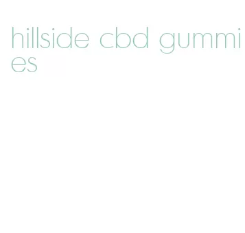 hillside cbd gummies