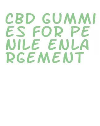 cbd gummies for penile enlargement