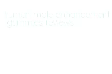 truman male enhancement gummies reviews