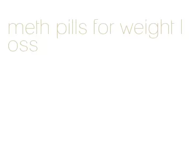 meth pills for weight loss