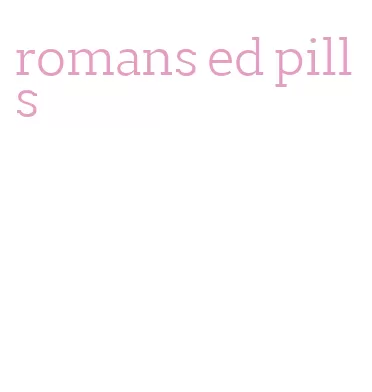 romans ed pills