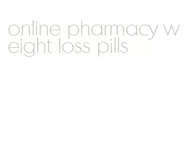 online pharmacy weight loss pills