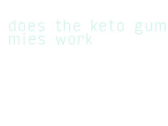 does the keto gummies work