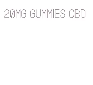20mg gummies cbd