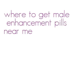 where to get male enhancement pills near me