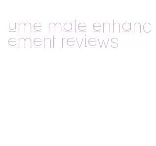 ume male enhancement reviews