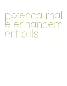 potenca male enhancement pills