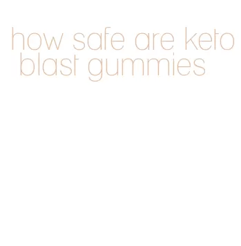 how safe are keto blast gummies