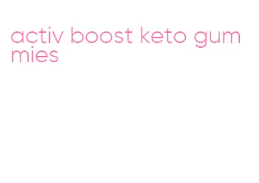activ boost keto gummies