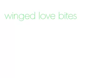 winged love bites