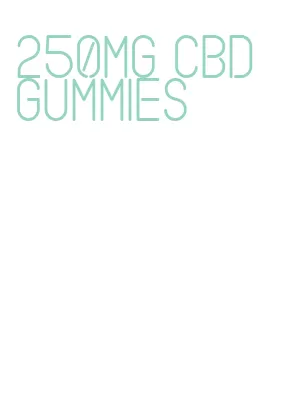 250mg cbd gummies