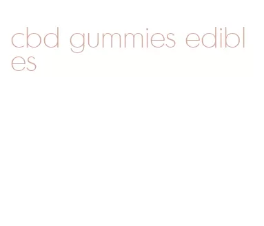 cbd gummies edibles