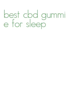 best cbd gummie for sleep