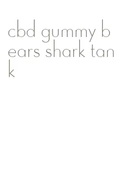 cbd gummy bears shark tank