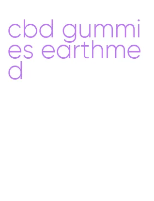 cbd gummies earthmed