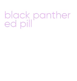 black panther ed pill