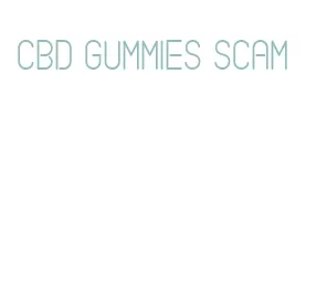 cbd gummies scam