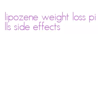 lipozene weight loss pills side effects