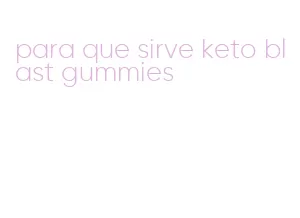para que sirve keto blast gummies