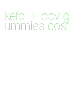 keto + acv gummies cost