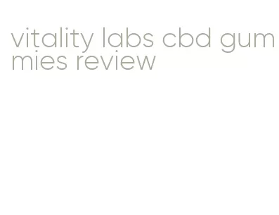 vitality labs cbd gummies review