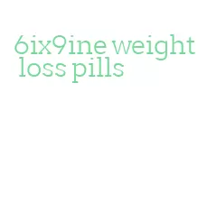 6ix9ine weight loss pills