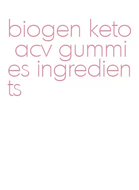 biogen keto acv gummies ingredients