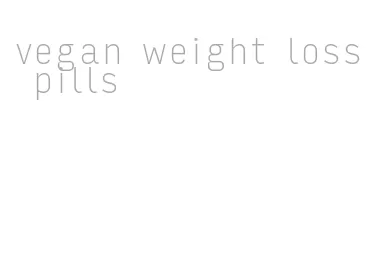 vegan weight loss pills