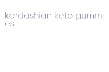 kardashian keto gummies