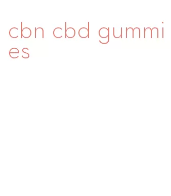 cbn cbd gummies