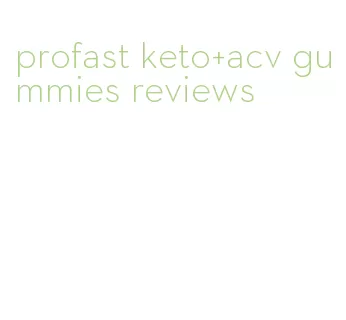 profast keto+acv gummies reviews