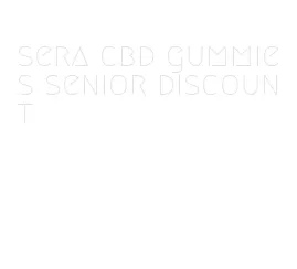 sera cbd gummies senior discount