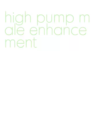 high pump male enhancement