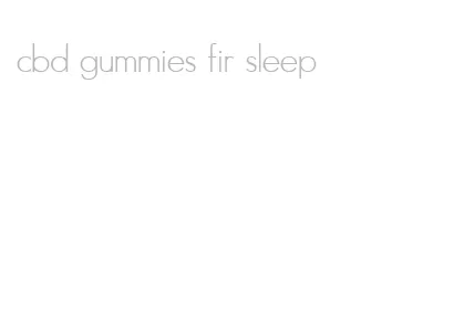cbd gummies fir sleep