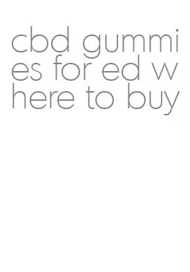 cbd gummies for ed where to buy
