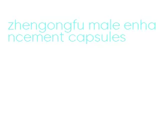 zhengongfu male enhancement capsules