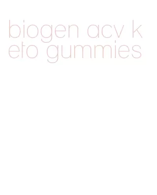 biogen acv keto gummies