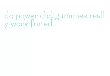 do power cbd gummies really work for ed
